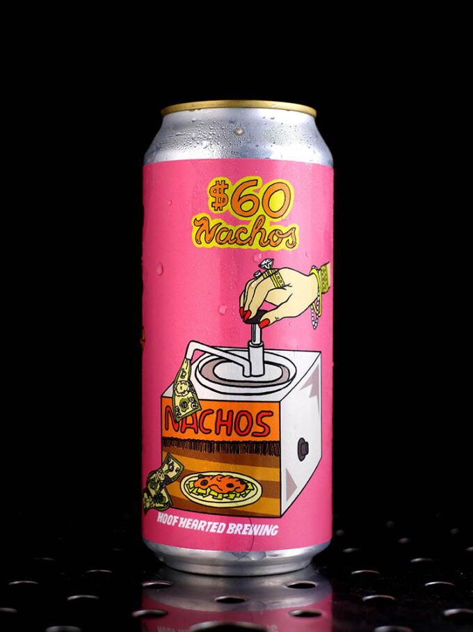 Hoof Hearted | $60 Nachos (2025) | DIPA | 8%